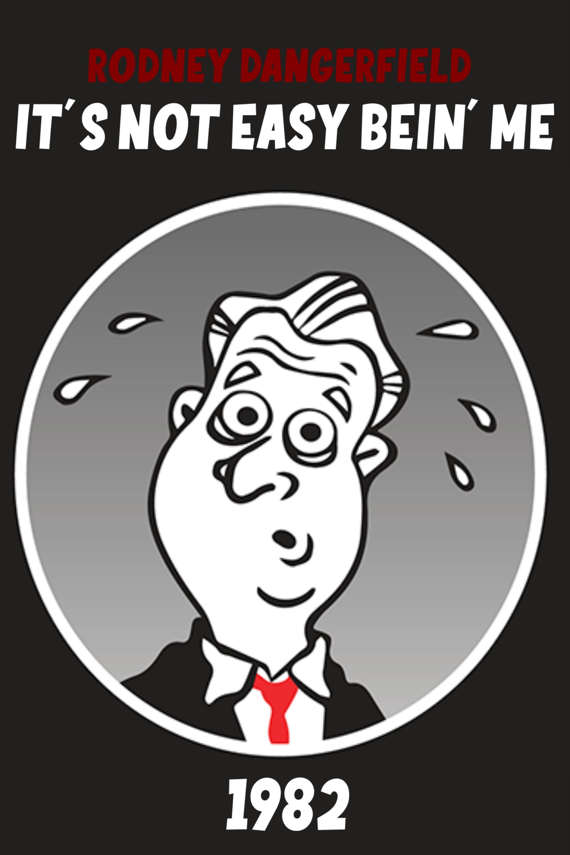 The Rodney Dangerfield Show: It's Not Easy Bein' Me poster